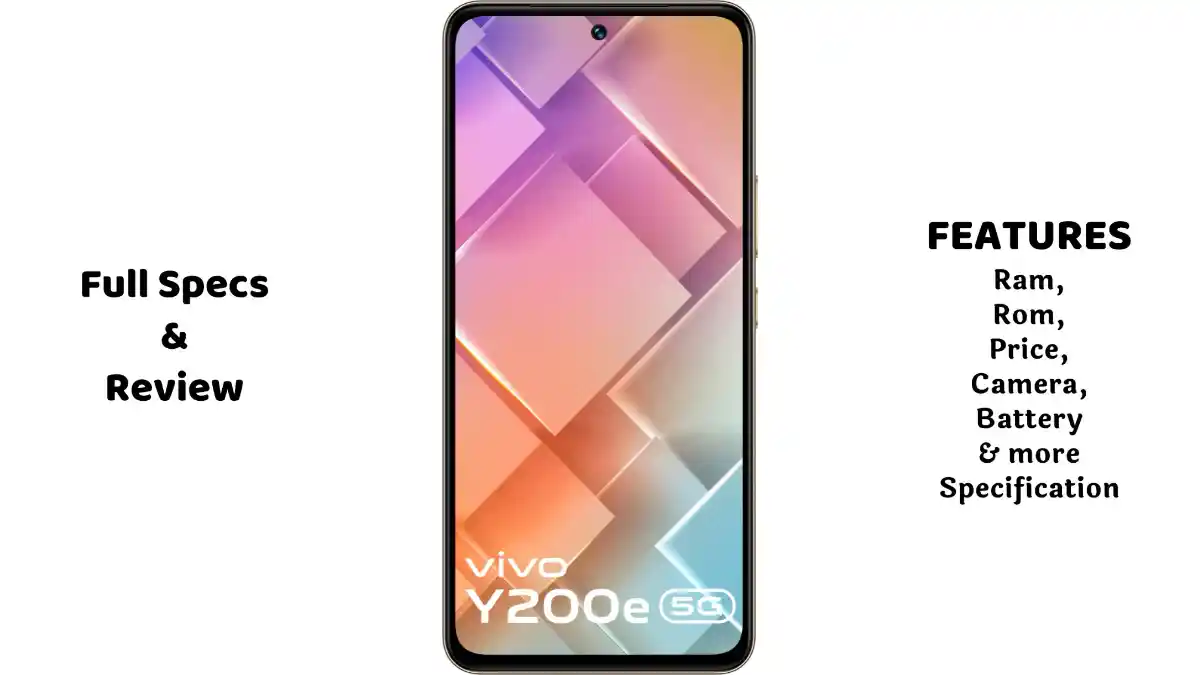 vivo y200e 5g 8gb ram 128gb Vivo Y200e 5G (8GB RAM + 128GB) दमदार BIG बैटरी, BIG प्रोसेसर और 5G स्पीड वाला स्मार्टफोन: कीमत, स्पेसिफिकेशंस और फीचर्स का पूरा विश्लेषण